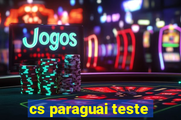 cs paraguai teste